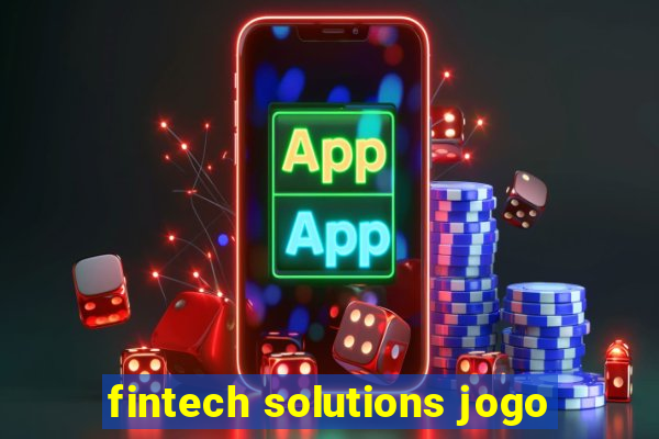 fintech solutions jogo