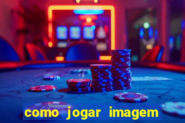 como jogar imagem no google para pesquisa