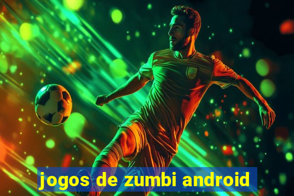 jogos de zumbi android