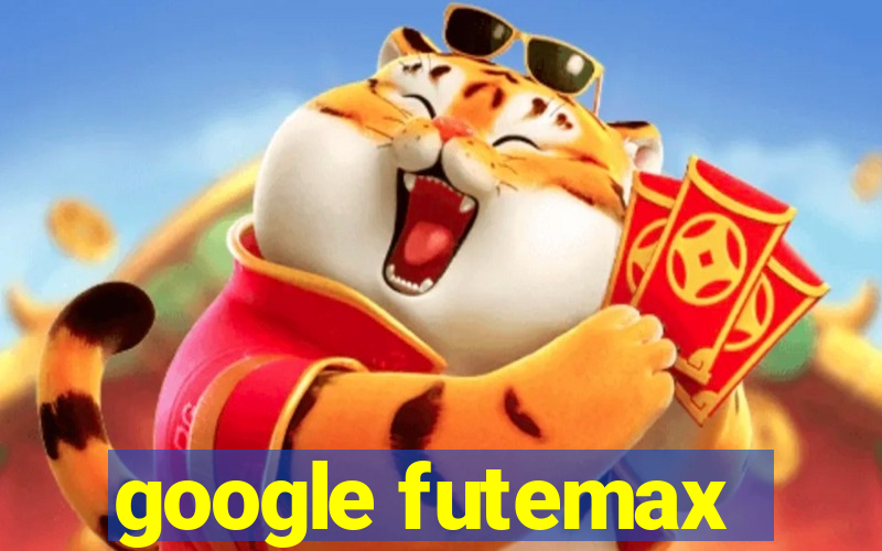 google futemax