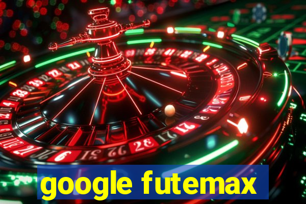 google futemax