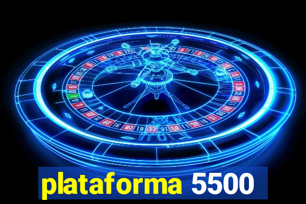 plataforma 5500