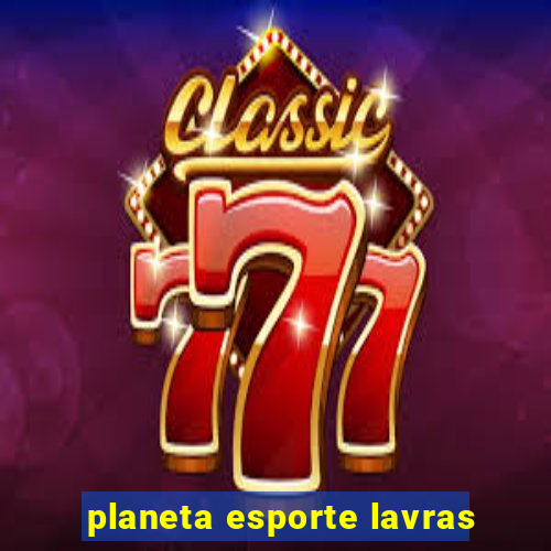 planeta esporte lavras