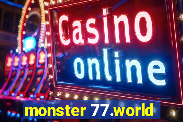 monster 77.world