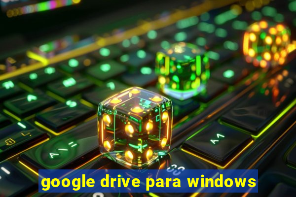 google drive para windows