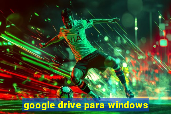 google drive para windows