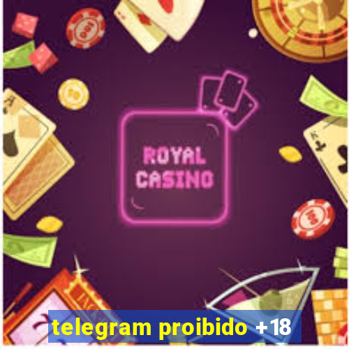 telegram proibido +18