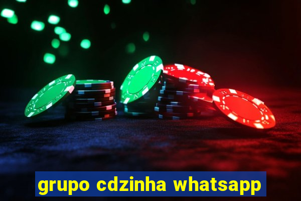 grupo cdzinha whatsapp