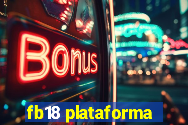 fb18 plataforma