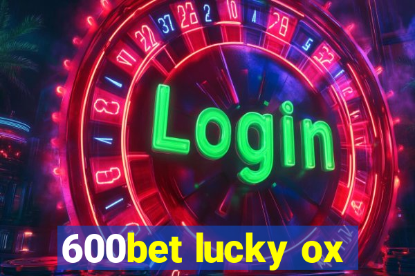 600bet lucky ox