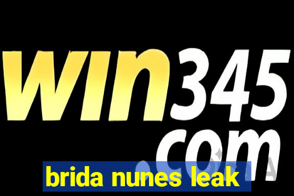 brida nunes leak