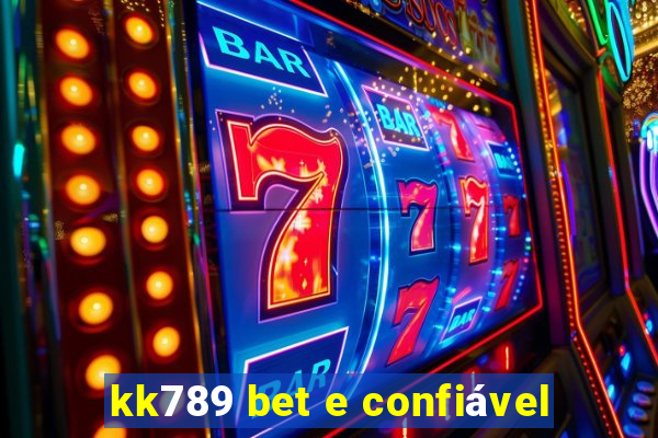 kk789 bet e confiável