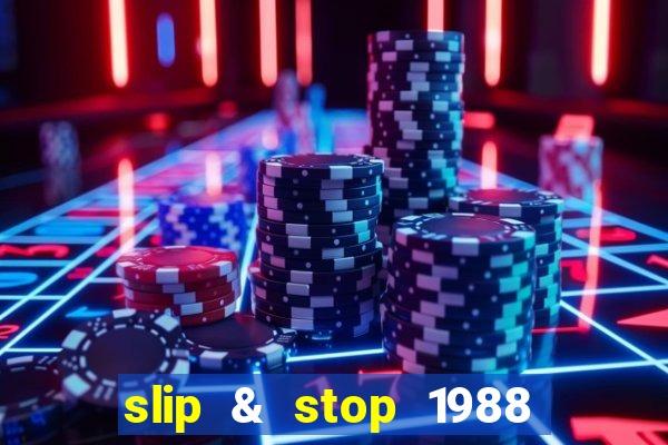 slip & stop 1988 bingo tarte!!!