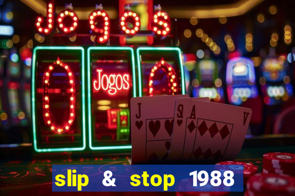 slip & stop 1988 bingo tarte!!!