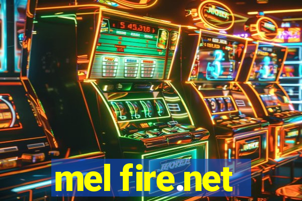 mel fire.net