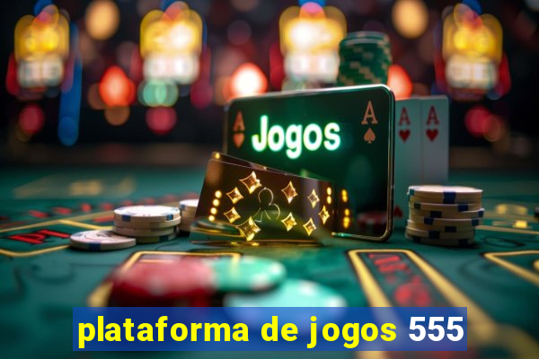 plataforma de jogos 555