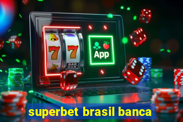 superbet brasil banca