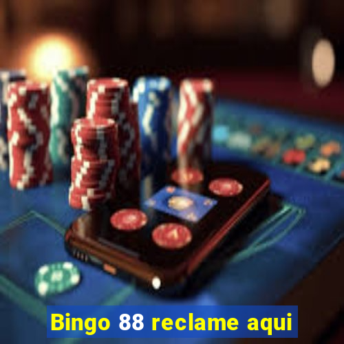 Bingo 88 reclame aqui