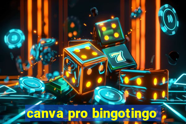 canva pro bingotingo