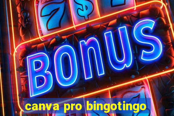 canva pro bingotingo