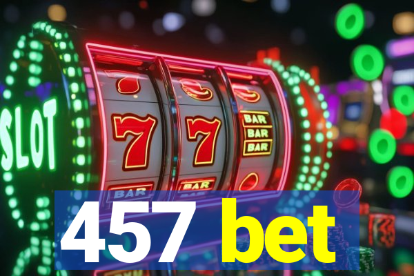 457 bet