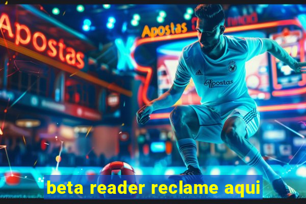 beta reader reclame aqui