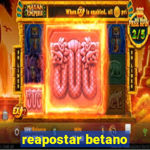 reapostar betano