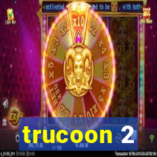 trucoon 2