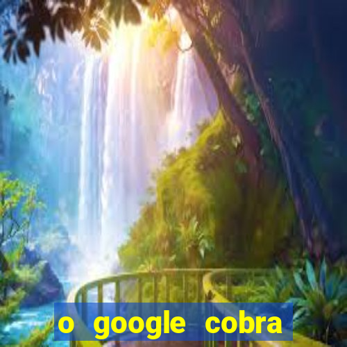 o google cobra taxa de saque de jogos