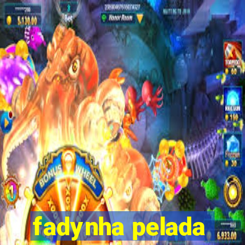 fadynha pelada