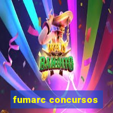 fumarc concursos