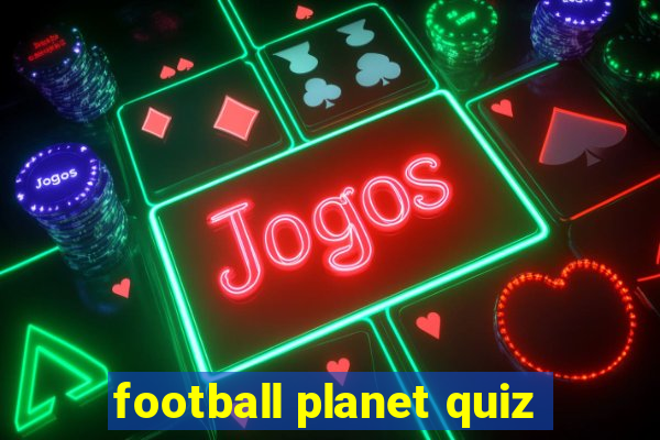 football planet quiz