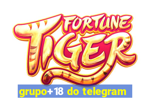 grupo+18 do telegram