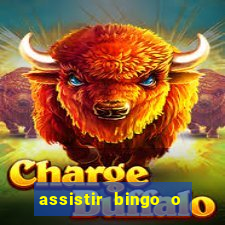 assistir bingo o rei das manhas filme completo dublado