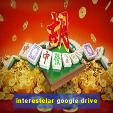 interestelar google drive