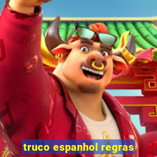 truco espanhol regras