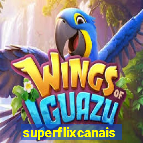 superflixcanais