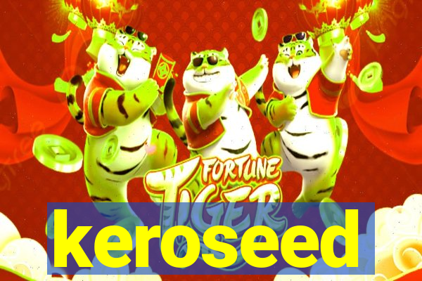 keroseed