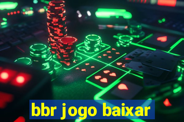 bbr jogo baixar