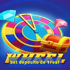 bet deposito de 1 real