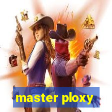 master ploxy