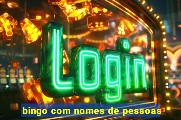 bingo com nomes de pessoas