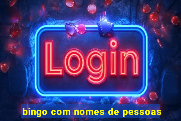 bingo com nomes de pessoas