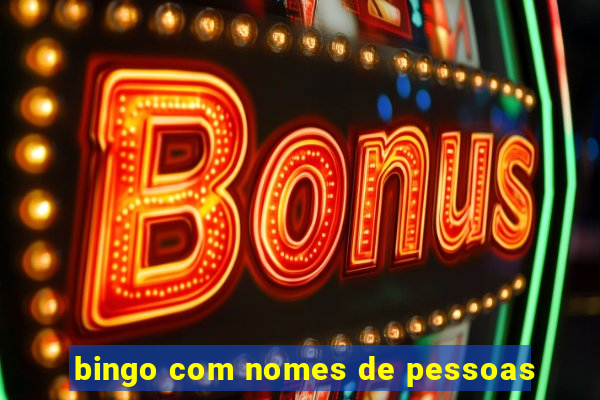 bingo com nomes de pessoas