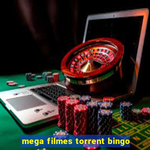 mega filmes torrent bingo