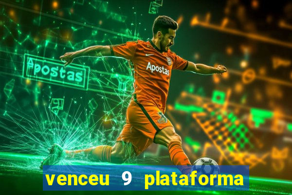 venceu 9 plataforma de jogos