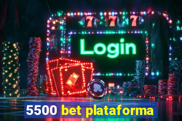 5500 bet plataforma