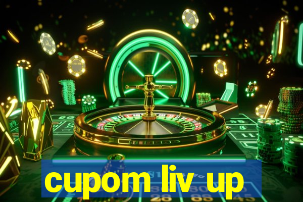 cupom liv up