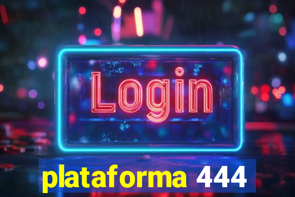 plataforma 444