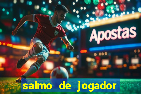 salmo de jogador de futebol